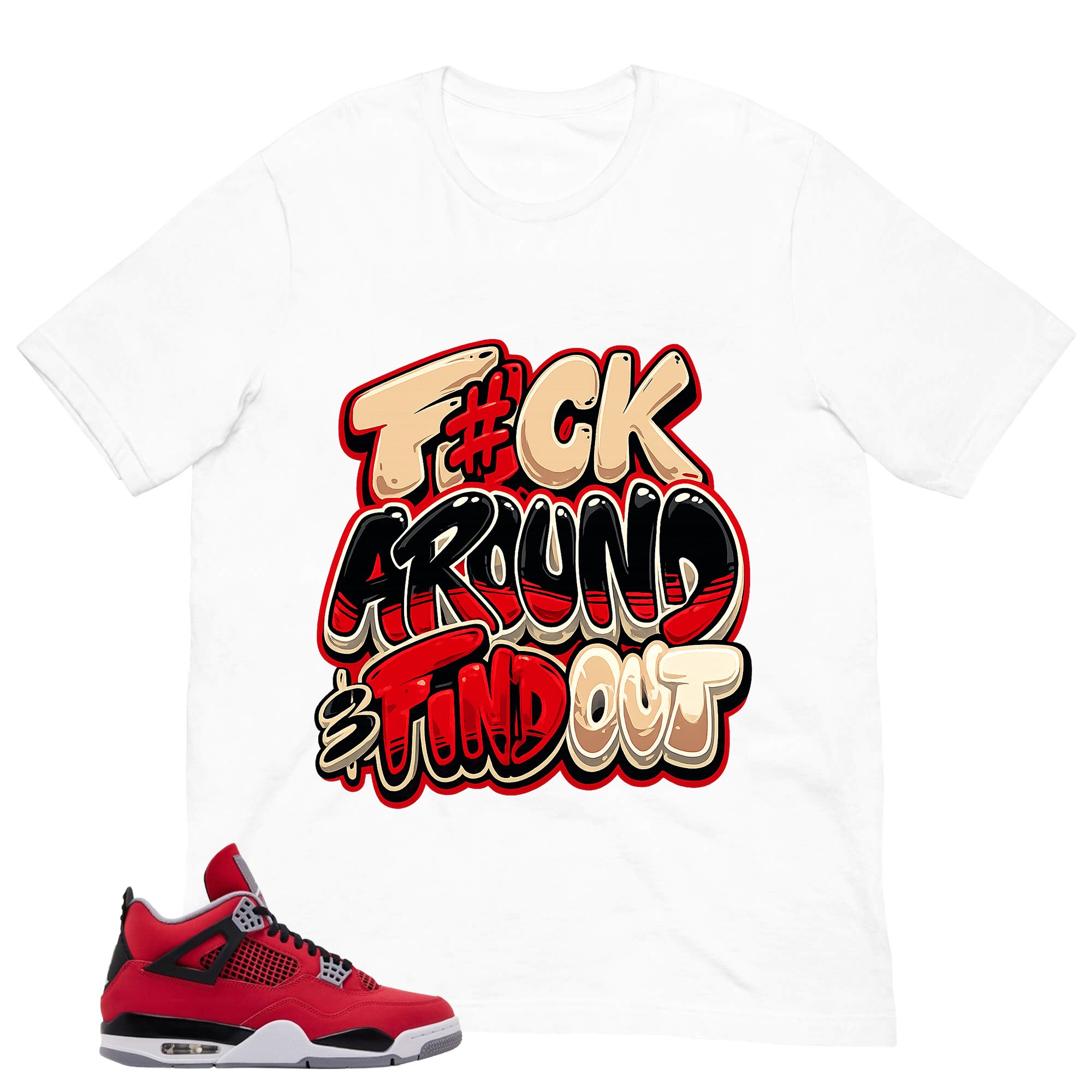 Fck Around Find Out Shirt - Match Air Jordan 4 Toro Bravo