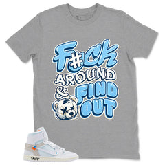 Fck Around Find Out Shirt - Match Virgil Abloh x Air Jordan 1 Alaska