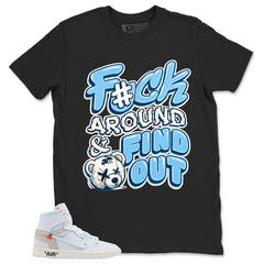 Fck Around Find Out Shirt - Match Virgil Abloh x Air Jordan 1 Alaska