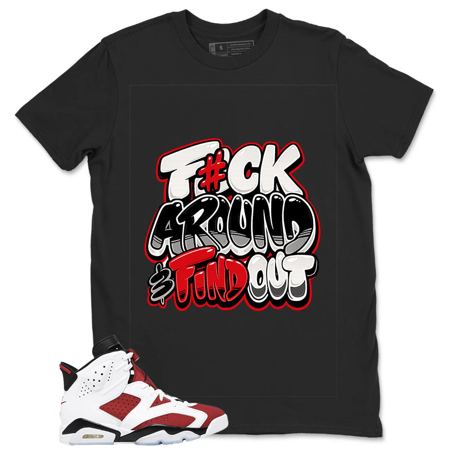 Fck Around Find Out Shirt - Match White Air Jordan 6 Carmine