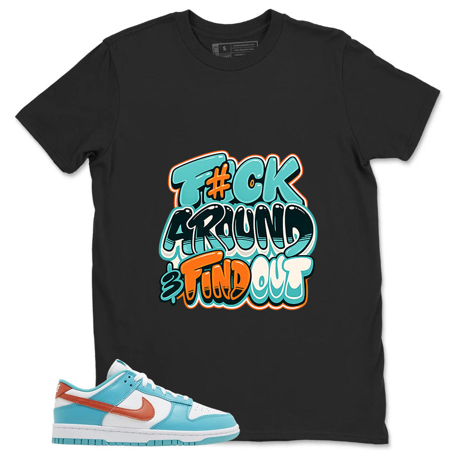 Fck Around Find Out Shirt - Match White Dunk Low Miami Dolphins