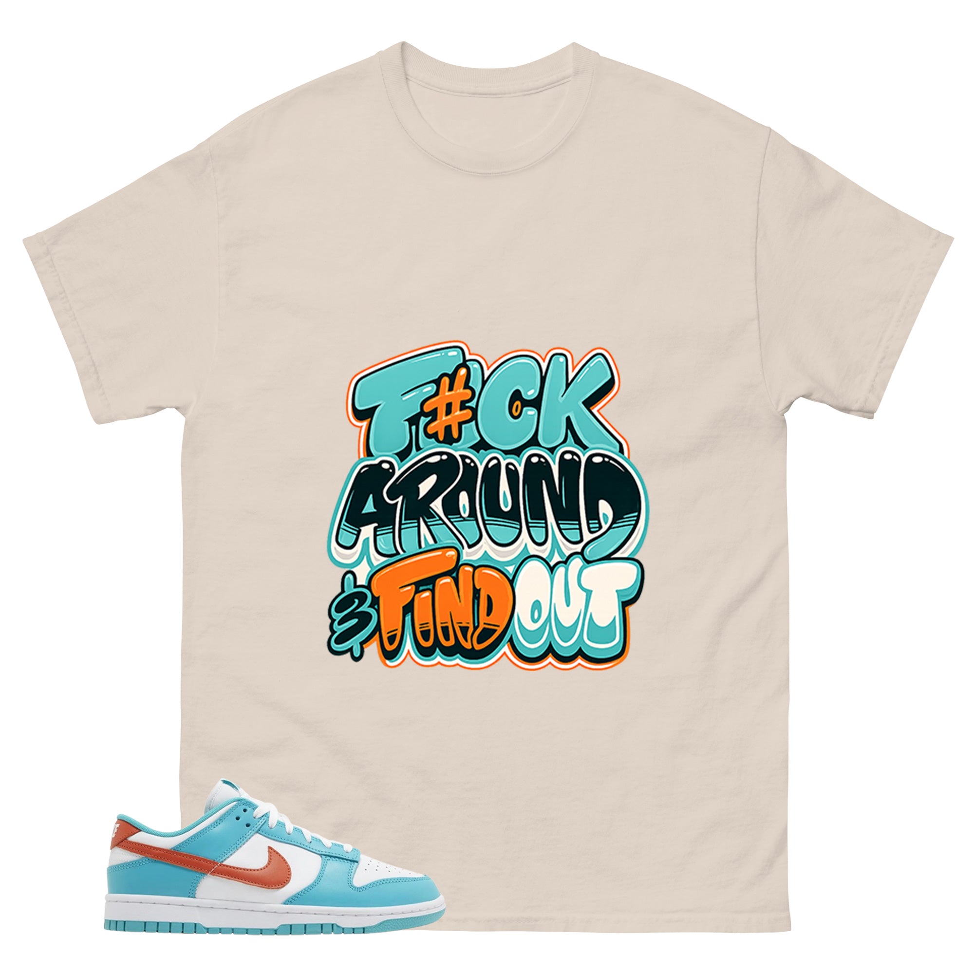 Fck Around Find Out Shirt - Match White Dunk Low Miami Dolphins
