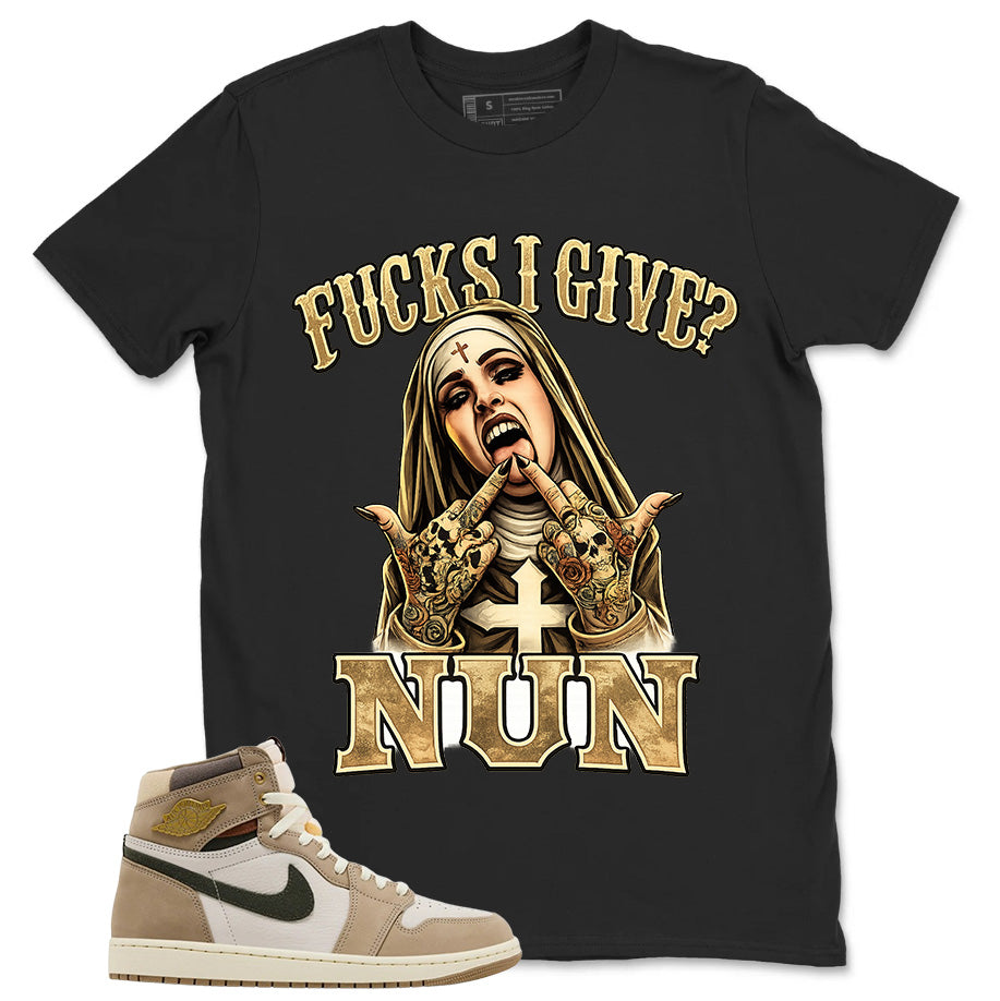 Fck I Give Nun Shirt - Match Cream Air Jordan Wmns 1 Khaki