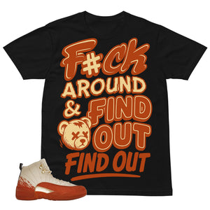 Fck Around Find Out Shirt - Matching Eastside Golf x Air Jordan 12 'Out the Mud'