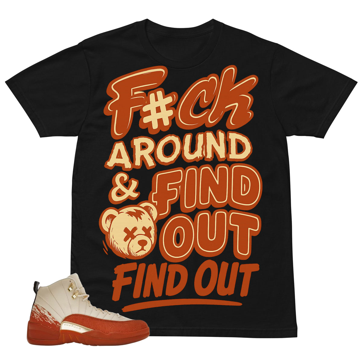 Fck Around Find Out Shirt - Matching Eastside Golf x Air Jordan 12 'Out the Mud'