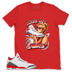 Fire Red 3s Zadago Shirt Kiss My Airs Graphic