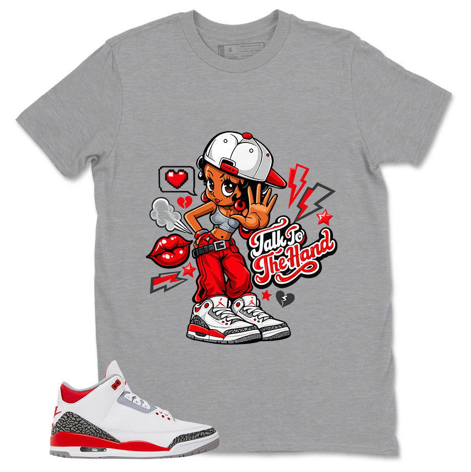 Fire Red 3s Zadago Shirt Talk To The Hand Graphic