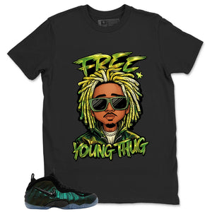 Free Young Thug Shirt - Match Air Foamposite Pro Pine Green