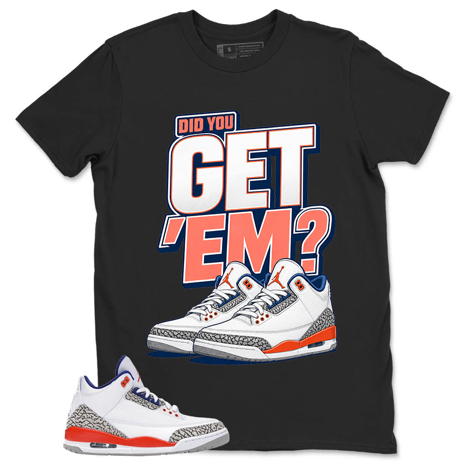 Get Em Shirt - Match Blue Air Jordan 3 Knicks