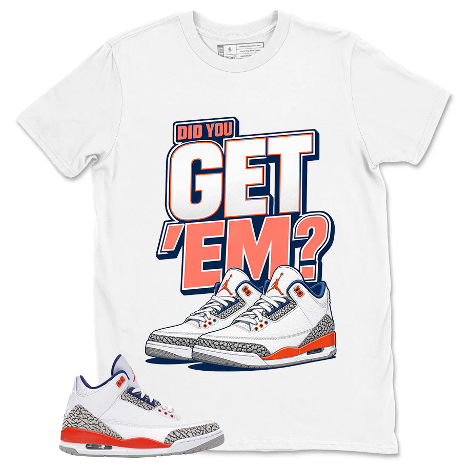 Get Em Shirt - Match Blue Air Jordan 3 Knicks
