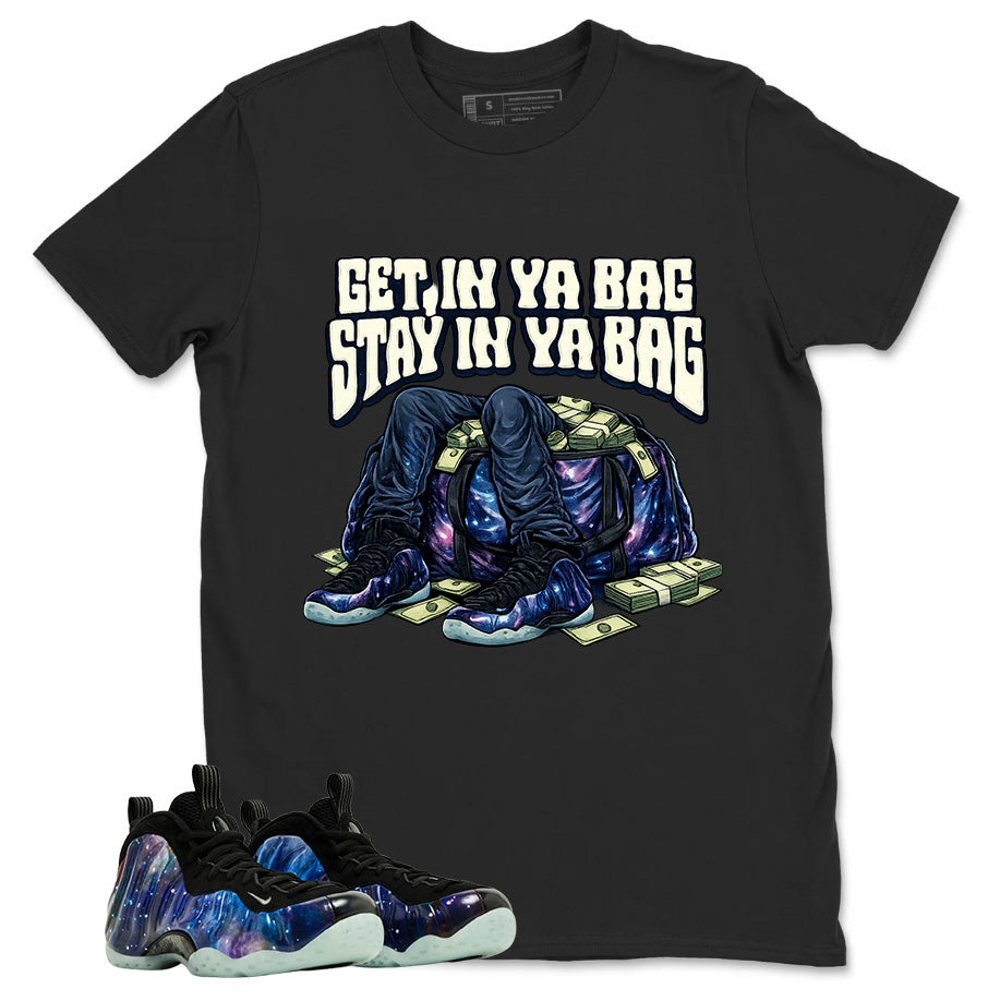 Get In Ya Bag Graphic Tee, Shirt to Match Air Foamposite One Galaxy, Air Foamposite Unisex Black Shirt