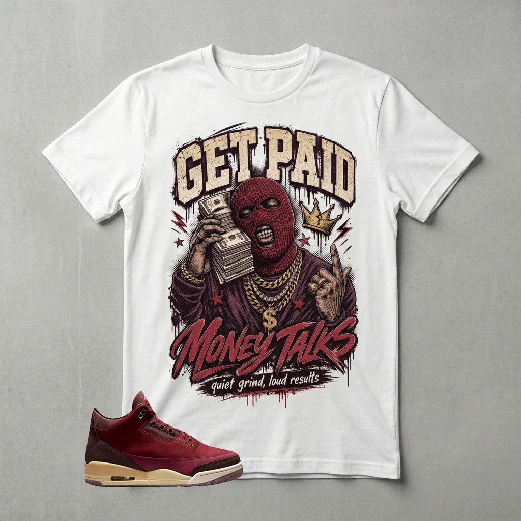Get Paid Money Talk Graphic Tee - Shirt To Match Air Jordan 3 Bin23