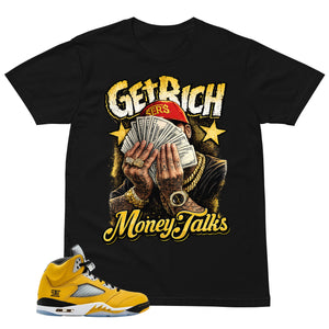 Graphic Tee Get Rich Money Talk Shirt - Matching Air Jordan 5 T23 Tokyo