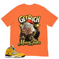 Graphic Tee Get Rich Money Talk Shirt - Matching Air Jordan 5 T23 Tokyo