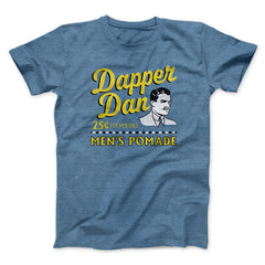 Dapper Dan Funny Movie Unisex T-Shirt Gift For Best Friends - Zadago