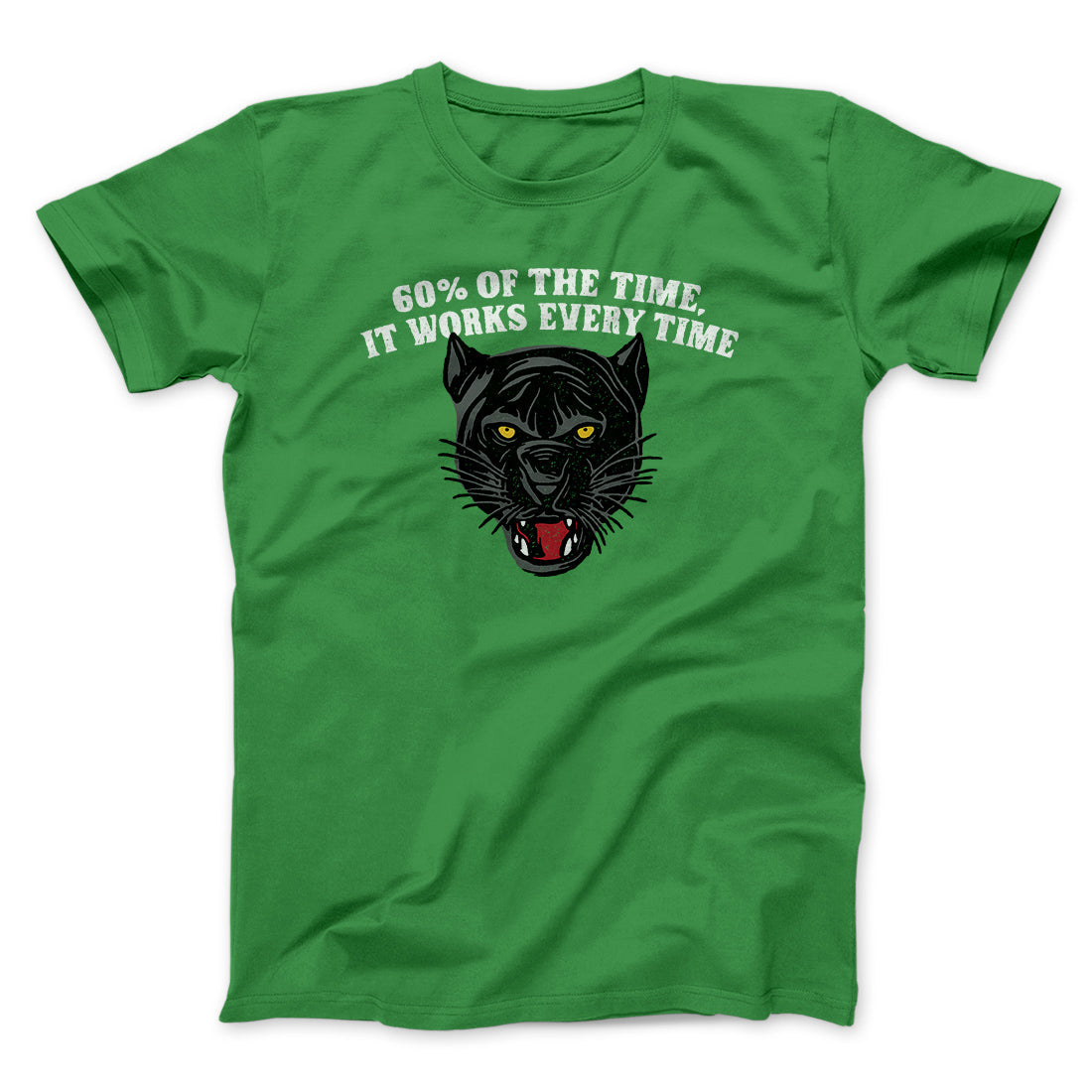 60 Percent Of The Time It Works Every Time Funny Movie Unisex T-Shirt Gift For Best Friends - Zadago