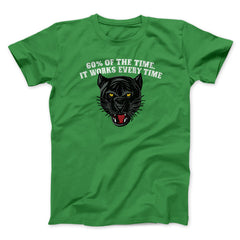 60 Percent Of The Time It Works Every Time Funny Movie Unisex T-Shirt Gift For Best Friends - Zadago