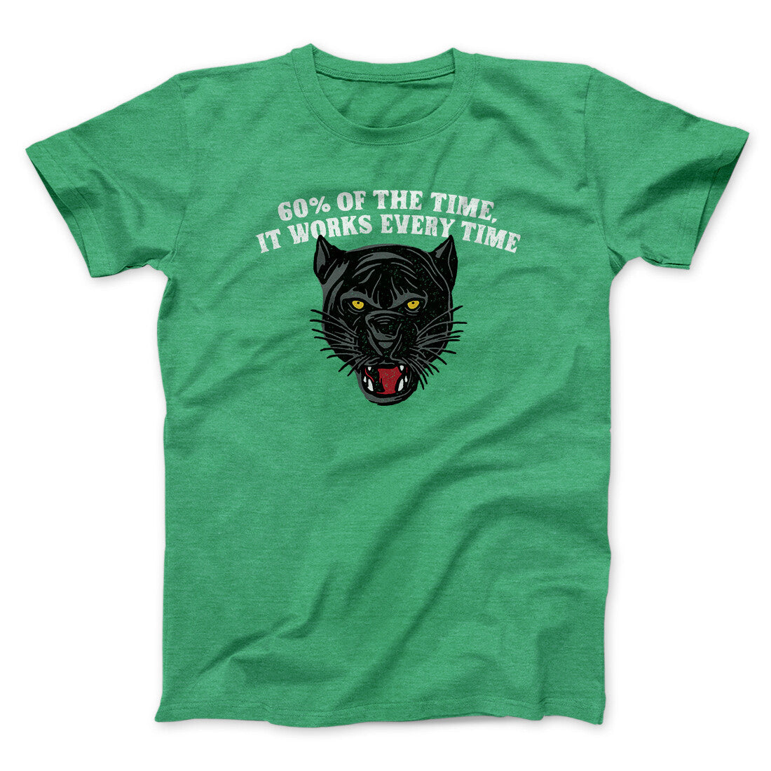 60 Percent Of The Time It Works Every Time Funny Movie Unisex T-Shirt Gift For Best Friends - Zadago