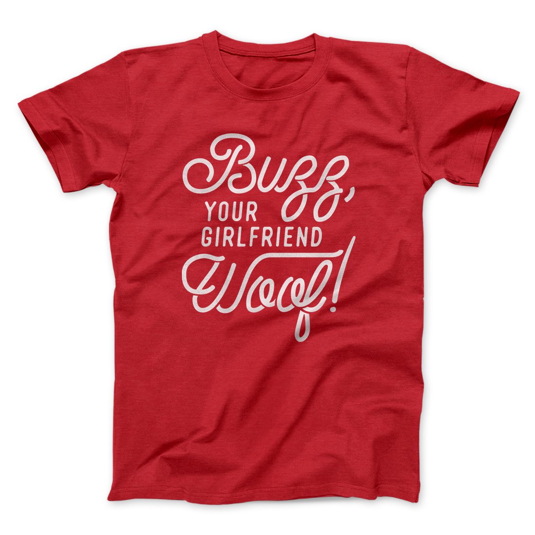 Buzz Your Girlfriend Woof! Funny Movie Unisex T-Shirt Gift For Best Friends - Zadago