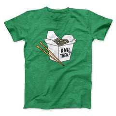And Then? Funny Movie Unisex T-Shirt Gift For Best Friends - Zadago