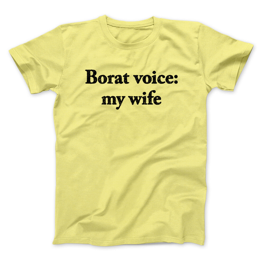 Borat Voice My Wife Unisex T-Shirt Gift For Best Friends - Zadago