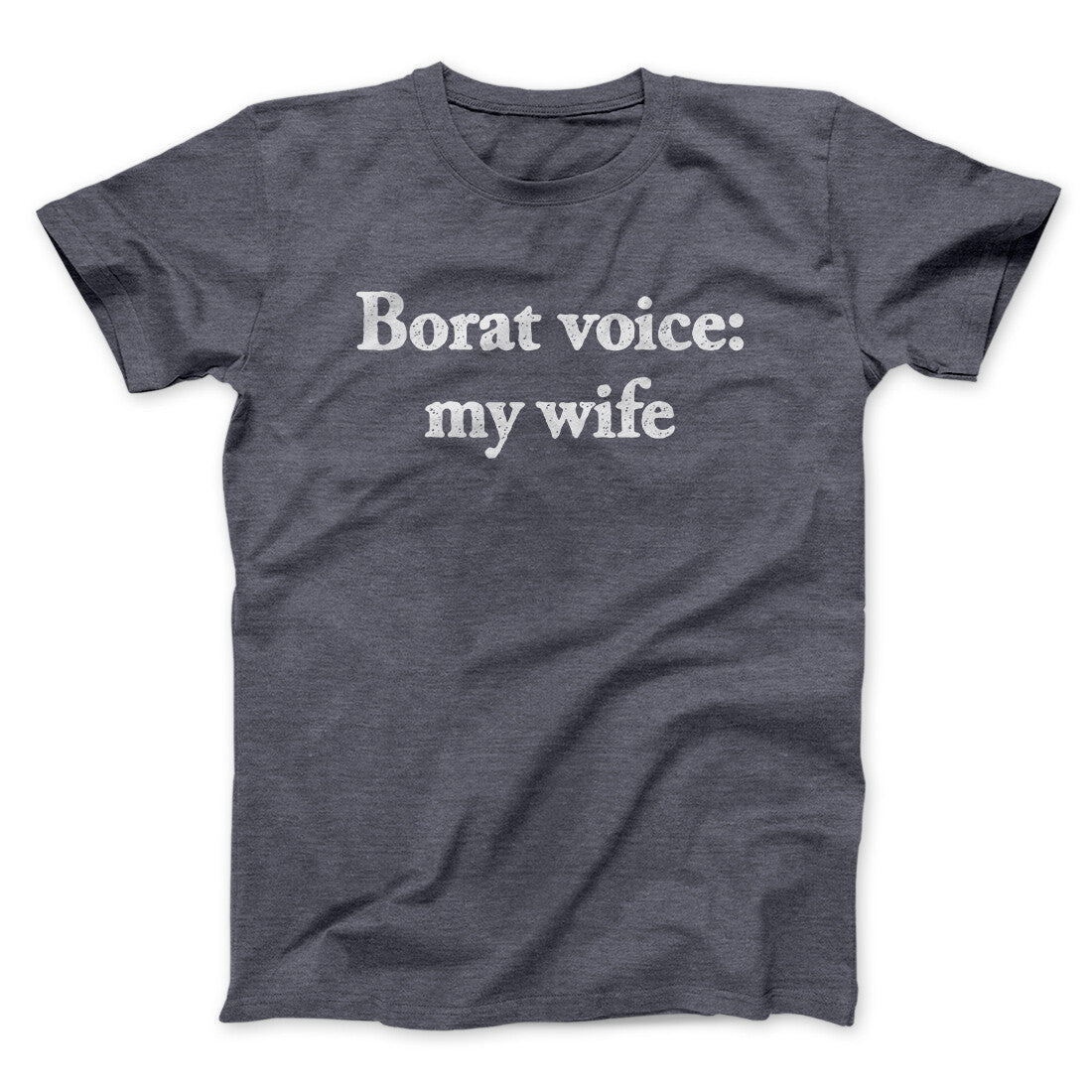 Borat Voice My Wife Unisex T-Shirt Gift For Best Friends - Zadago