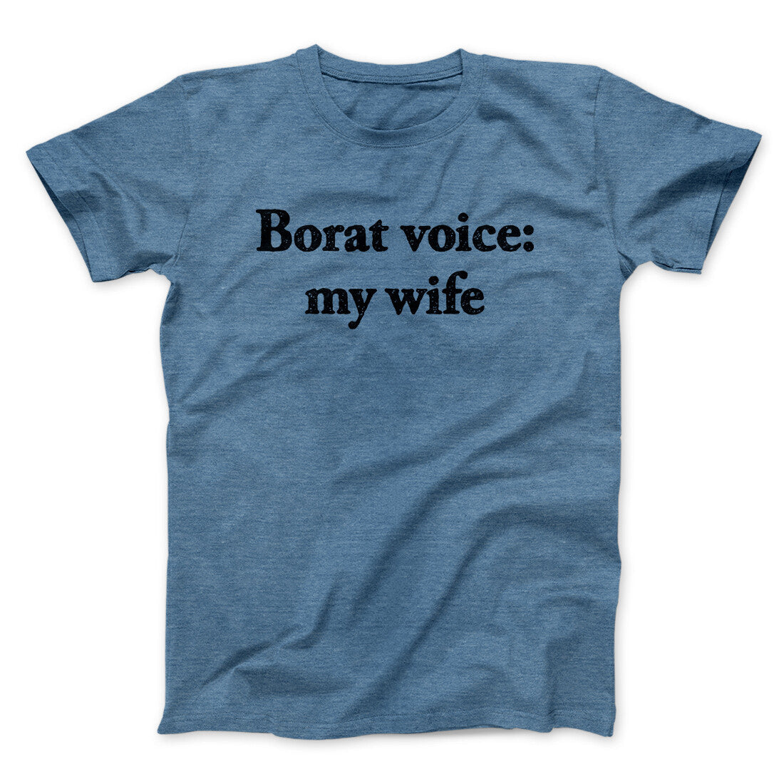 Borat Voice My Wife Unisex T-Shirt Gift For Best Friends - Zadago