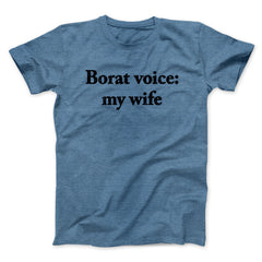 Borat Voice My Wife Unisex T-Shirt Gift For Best Friends - Zadago