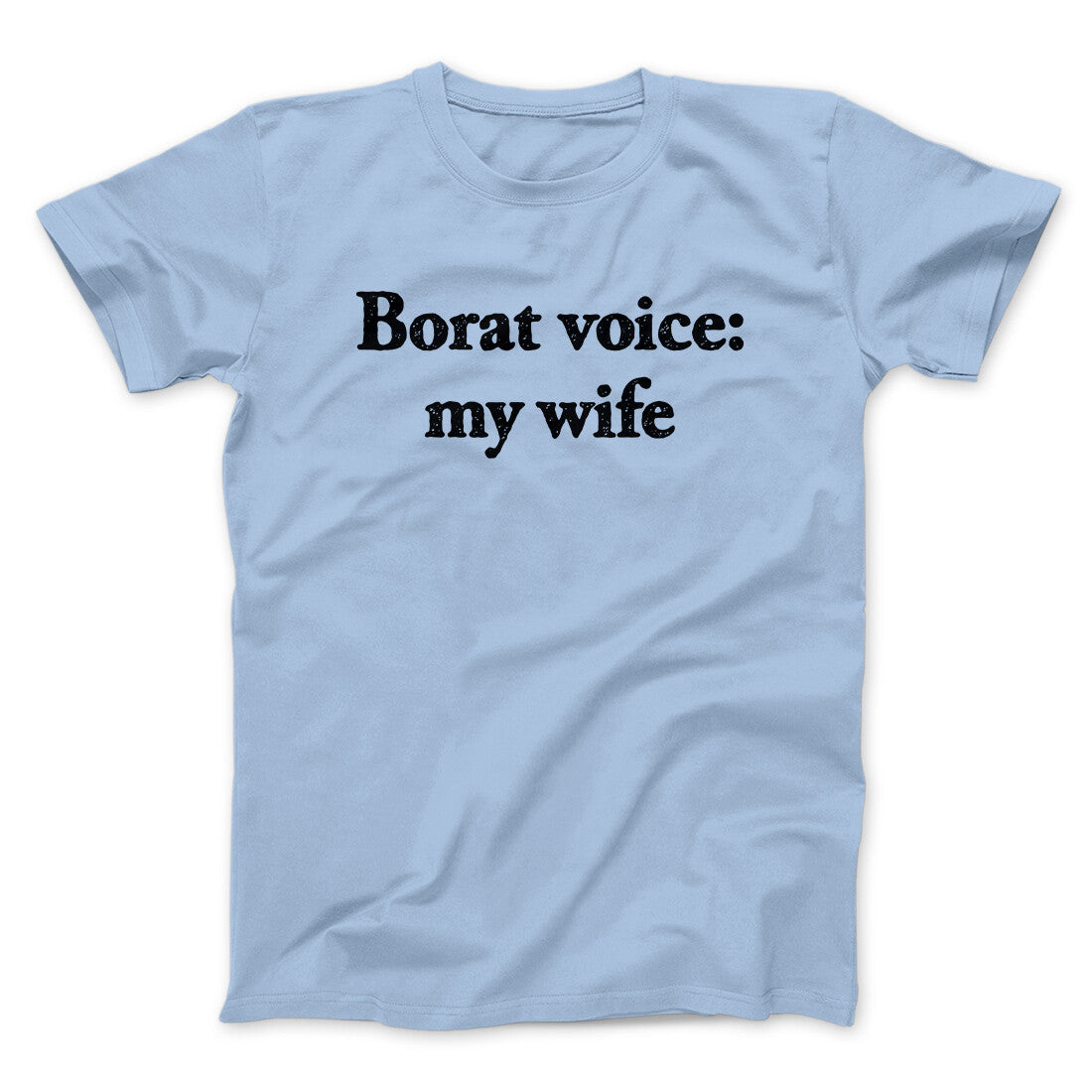 Borat Voice My Wife Unisex T-Shirt Gift For Best Friends - Zadago