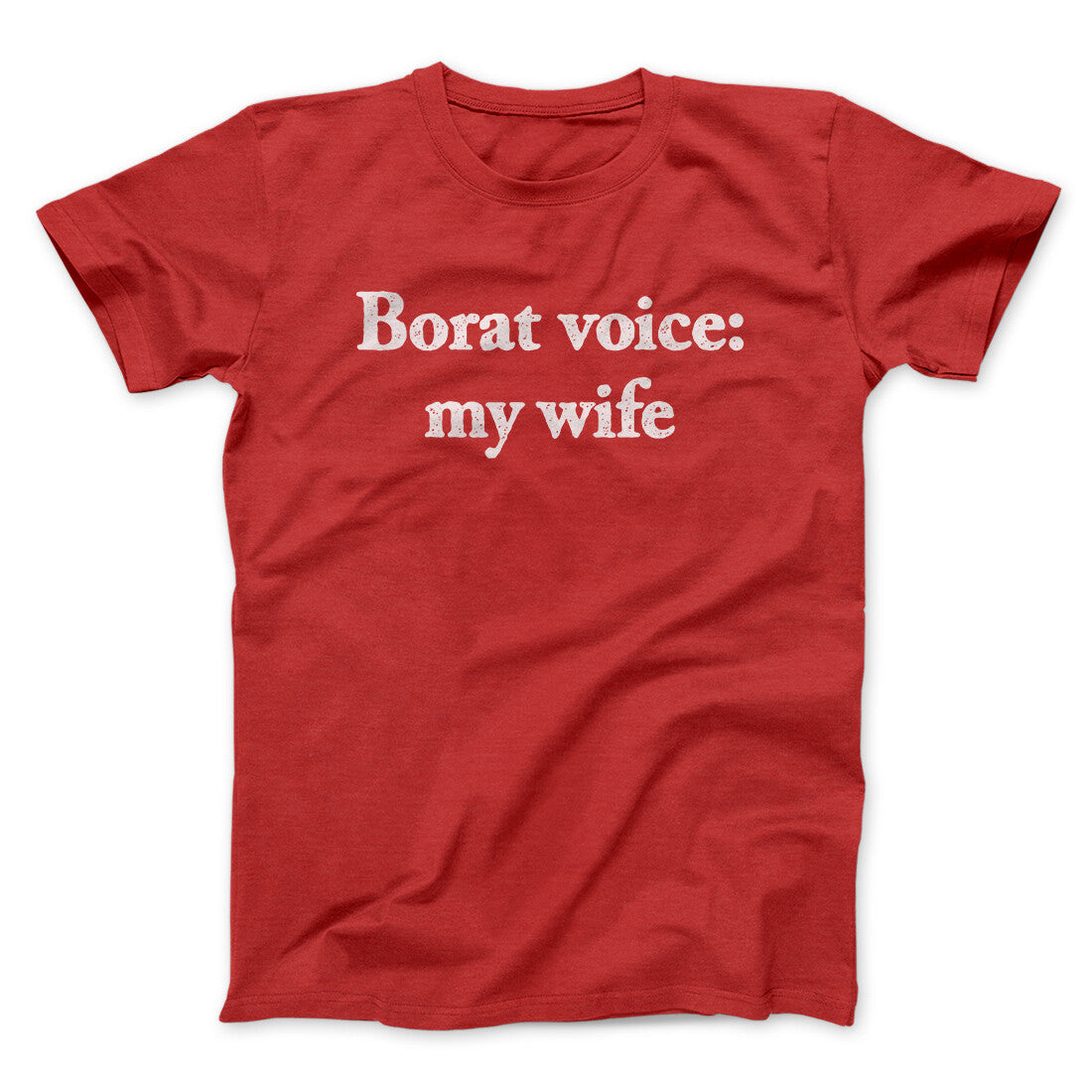 Borat Voice My Wife Unisex T-Shirt Gift For Best Friends - Zadago