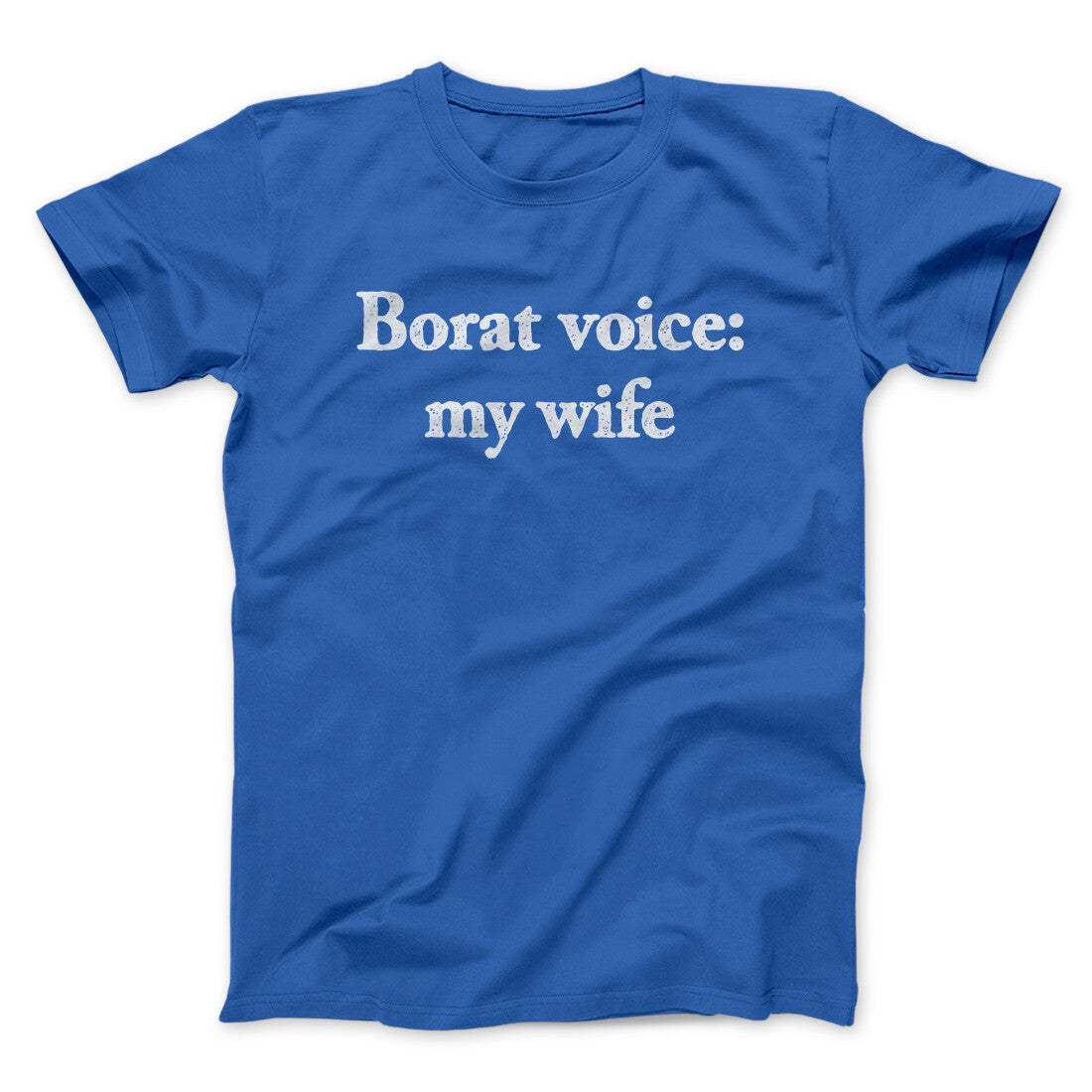 Borat Voice My Wife Unisex T-Shirt Gift For Best Friends - Zadago