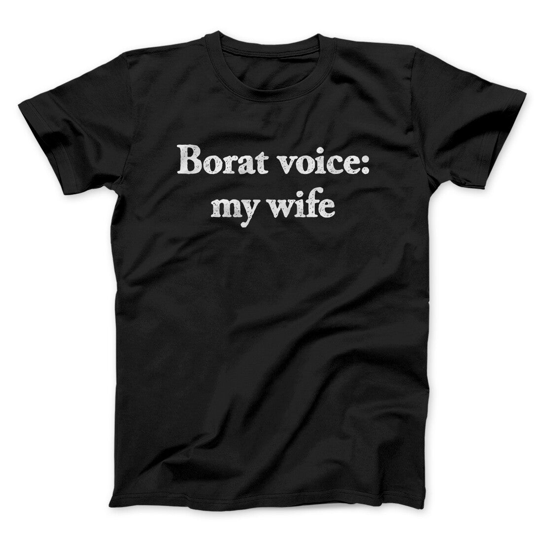 Borat Voice My Wife Unisex T-Shirt Gift For Best Friends - Zadago