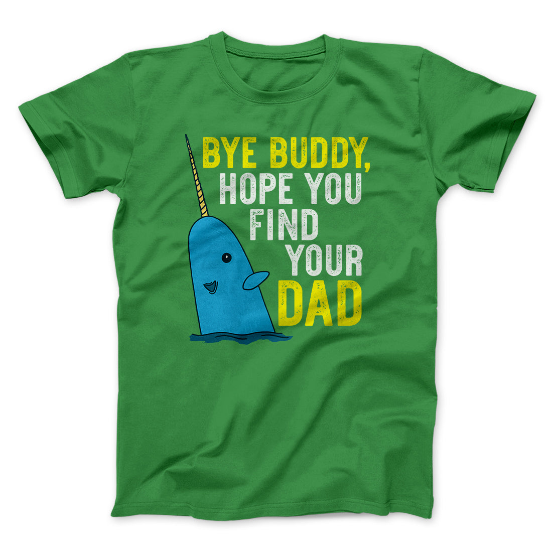 Bye Buddy Hope You Find Your Dad Funny Movie Unisex T-Shirt Gift For Best Friends - Zadago