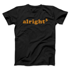 Alright Cubed Funny Movie Unisex T-Shirt Gift For Best Friends - Zadago