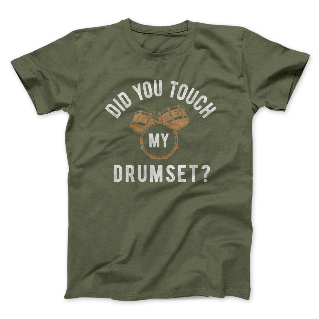 Did You Touch My Drumset? Funny Movie Unisex T-Shirt Gift For Best Friends - Zadago