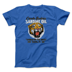 Carole Baskin's Sardine Oil Funny Movie Unisex T-Shirt Gift For Best Friends - Zadago