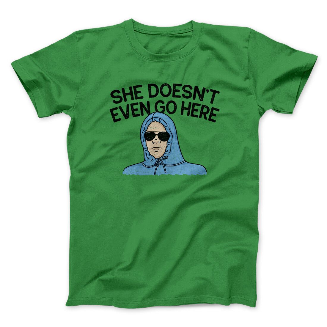 She Doesnt Even Go Here Funny Movie Unisex T-Shirt Gift For Friends - Zadago