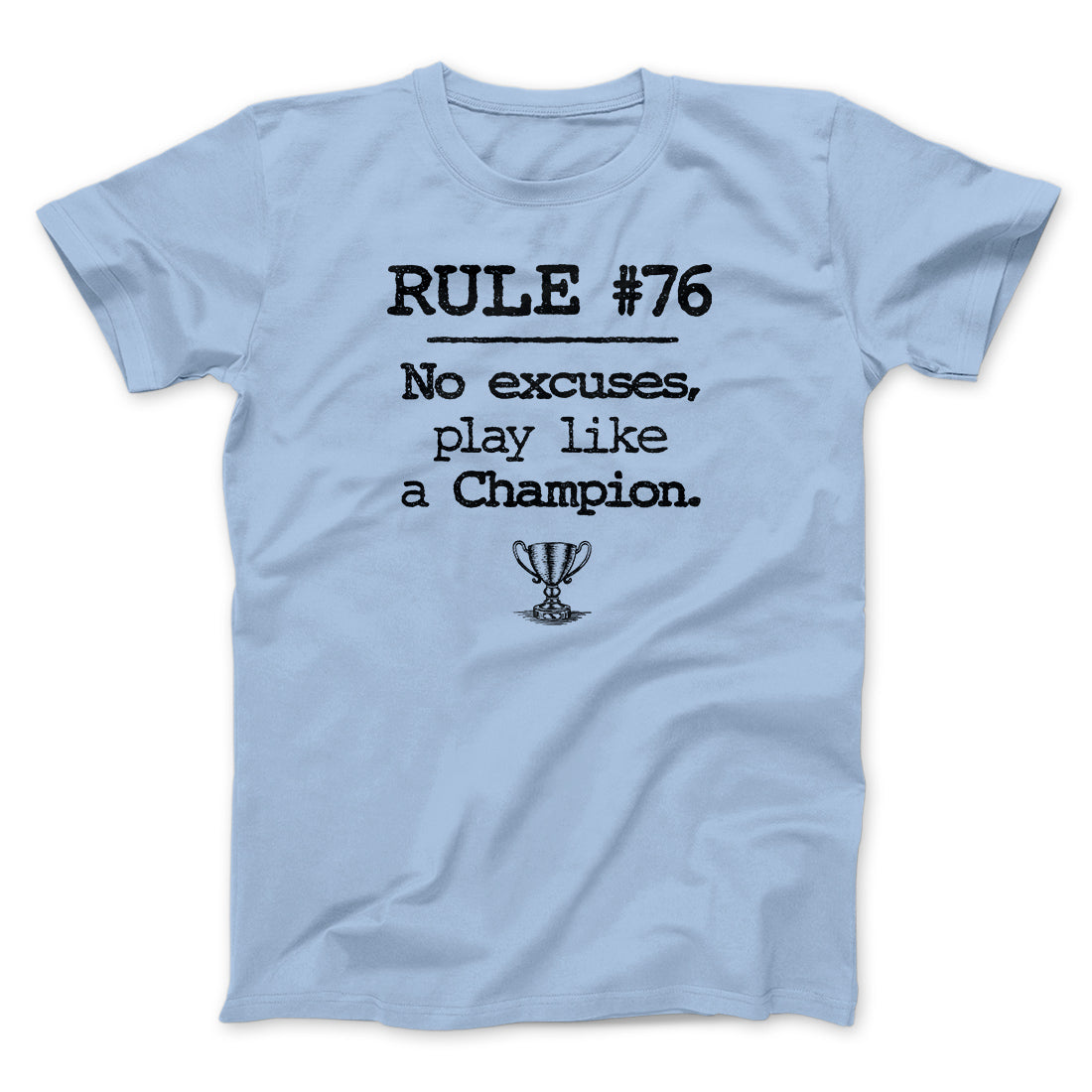 Rule 76 - No Excuses Funny Movie Unisex T-Shirt Best Gift For Friends - Zadago