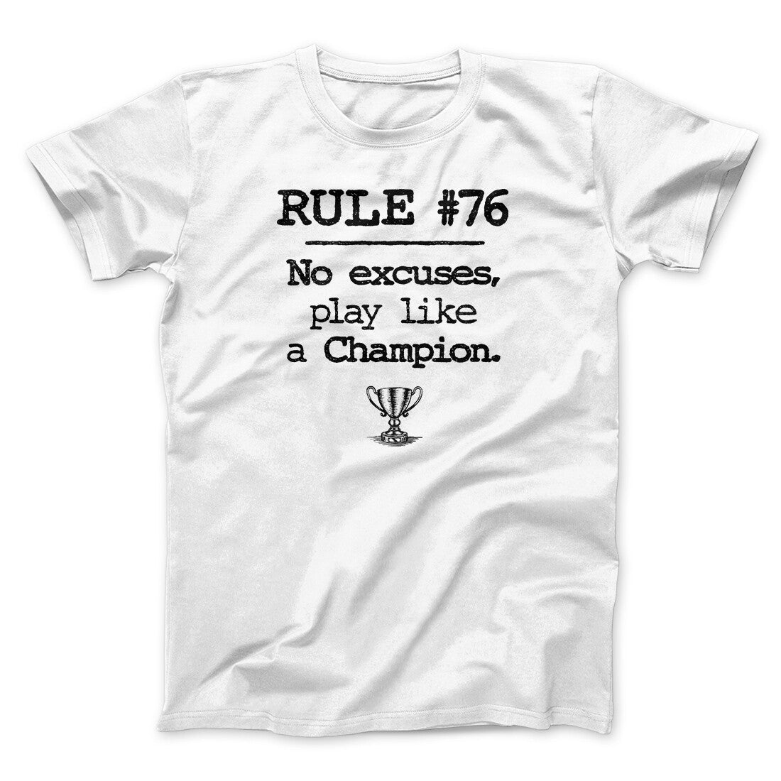 Rule 76 - No Excuses Funny Movie Unisex T-Shirt Best Gift For Friends - Zadago