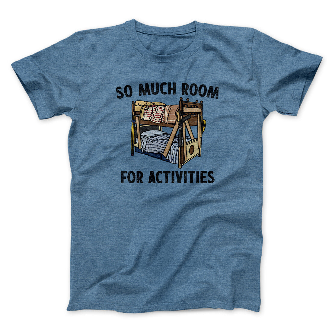 So Much Room For Activities Unisex T-Shirt Best Gift For Friends - Zadago