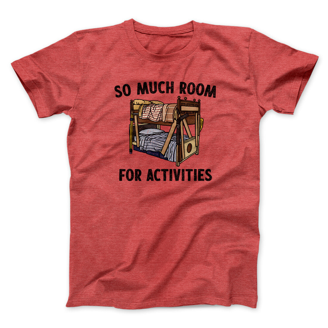 So Much Room For Activities Unisex T-Shirt Best Gift For Friends - Zadago