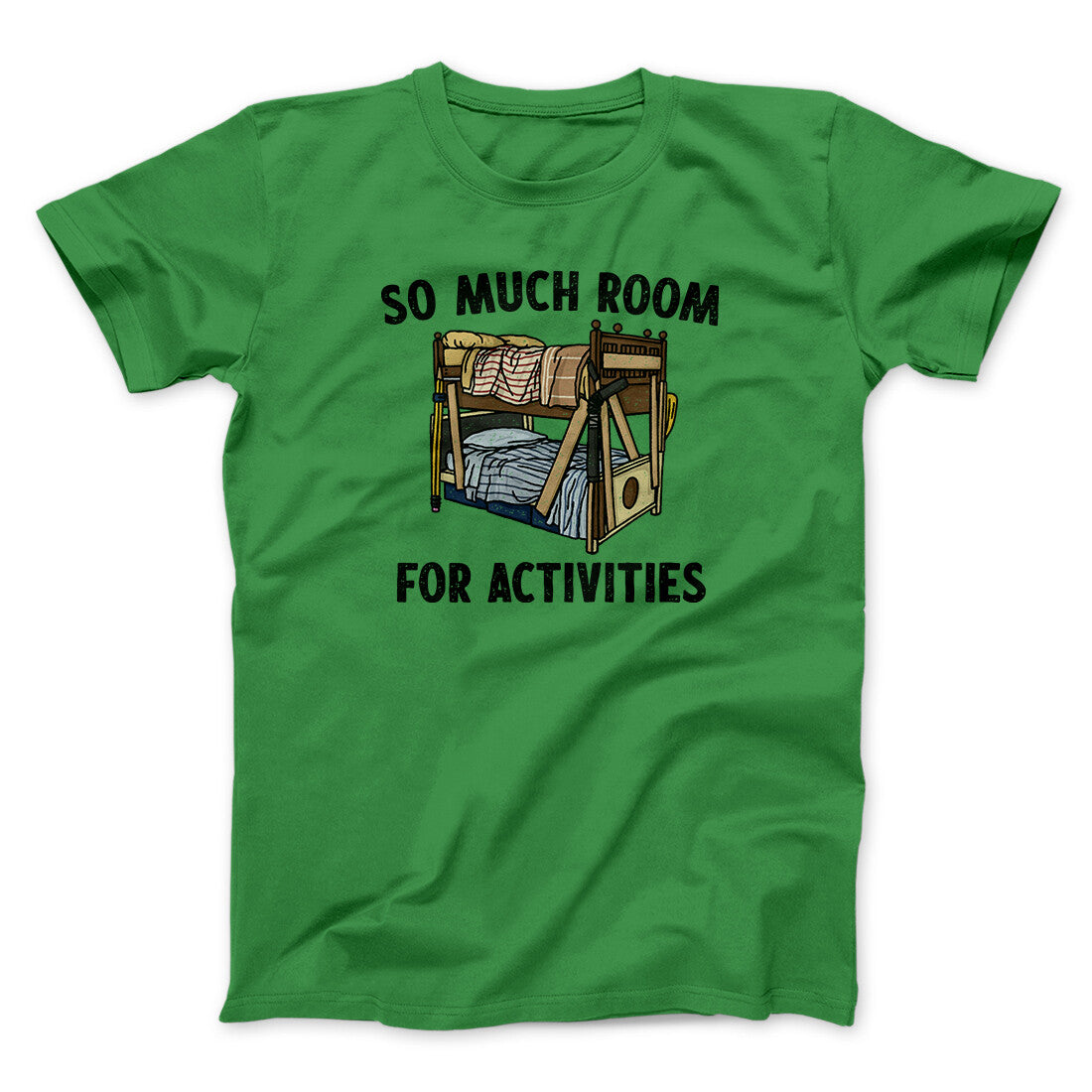So Much Room For Activities Unisex T-Shirt Best Gift For Friends - Zadago