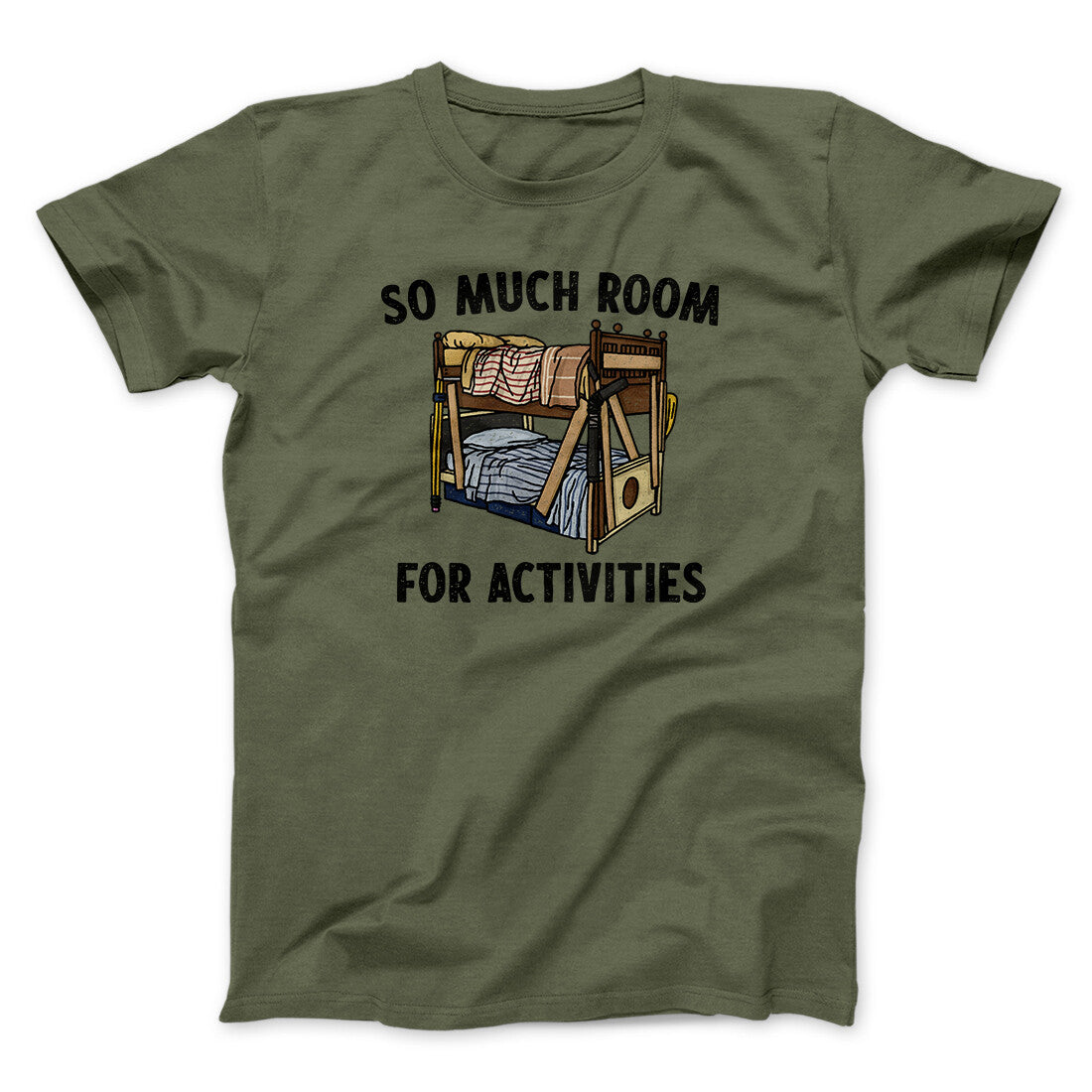 So Much Room For Activities Unisex T-Shirt Best Gift For Friends - Zadago