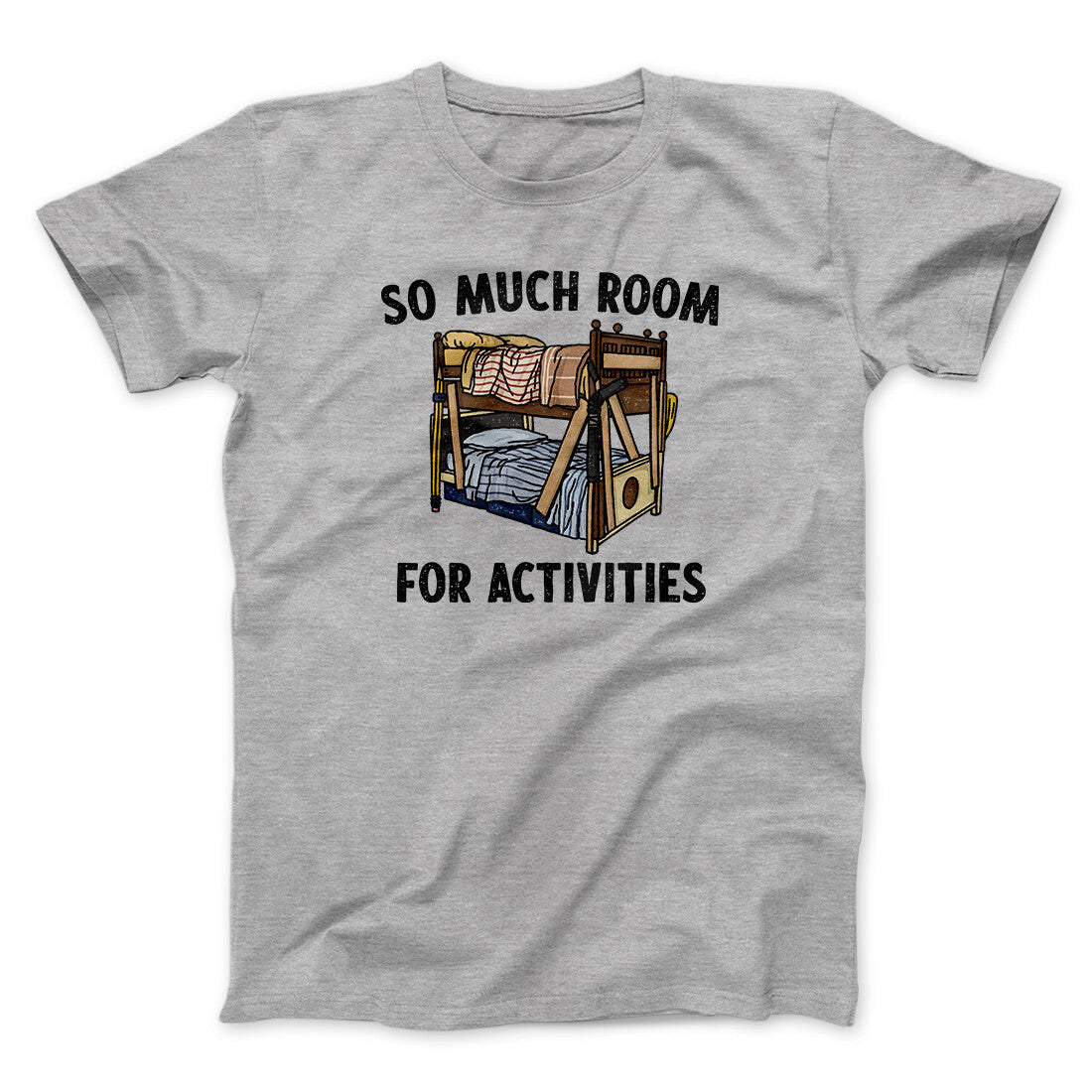 So Much Room For Activities Unisex T-Shirt Best Gift For Friends - Zadago