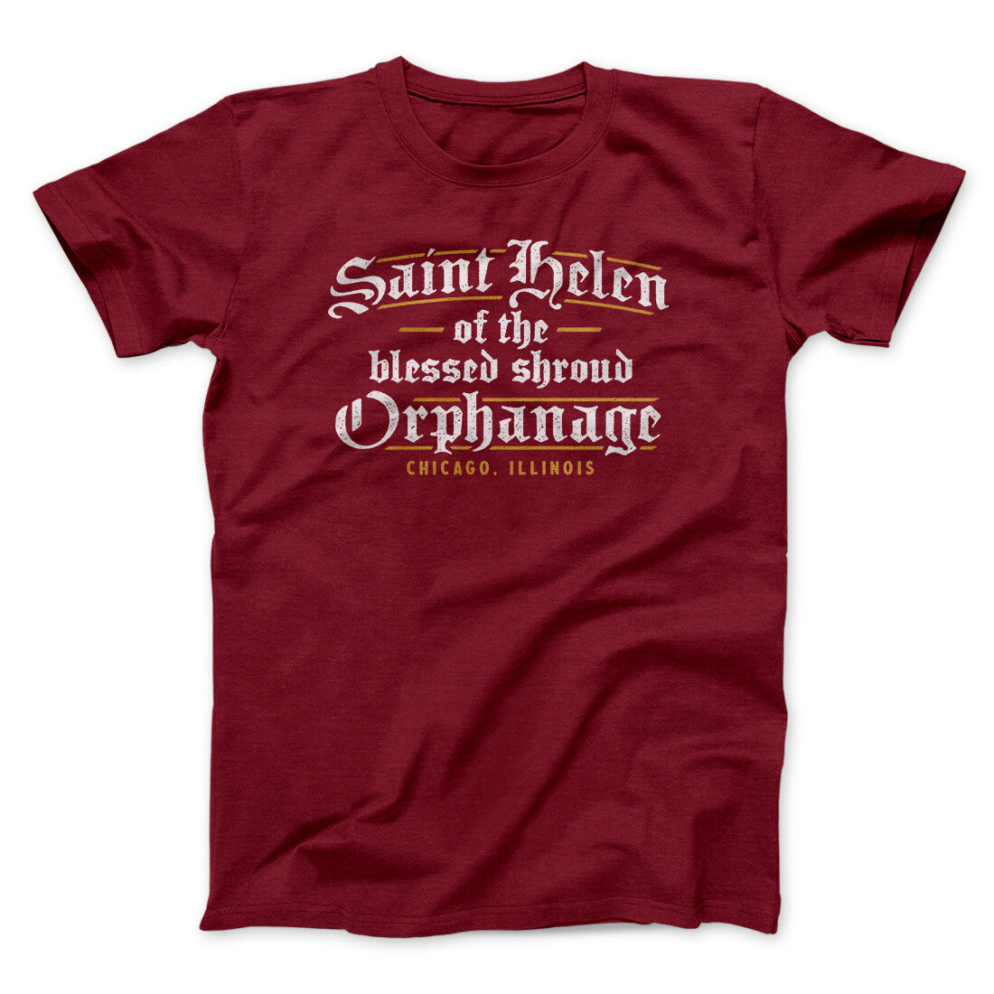 Saint Helen Of The Blessed Shroud Orphanage Funny Movie Unisex T-Shirt Gift For Friends - Zadago