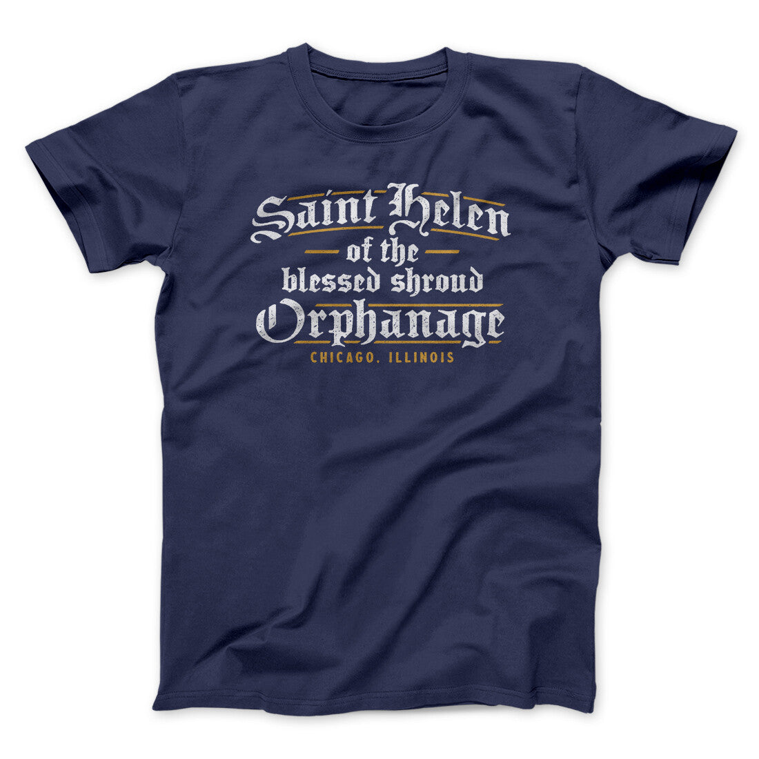 Saint Helen Of The Blessed Shroud Orphanage Funny Movie Unisex T-Shirt Gift For Friends - Zadago