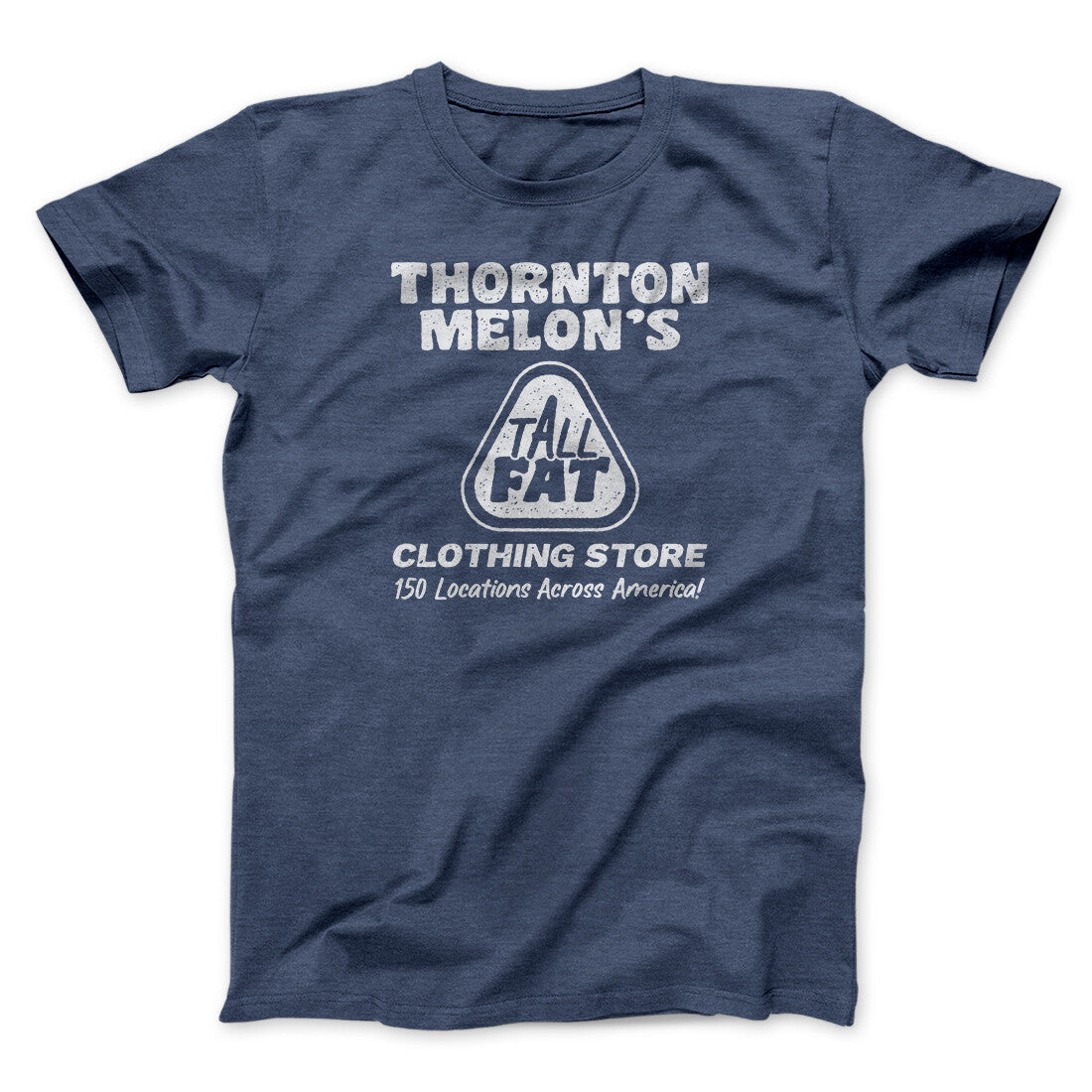 Thornton Melon's Tall And Fat Funny Movie Unisex T-Shirt Present For Friends - Zadago