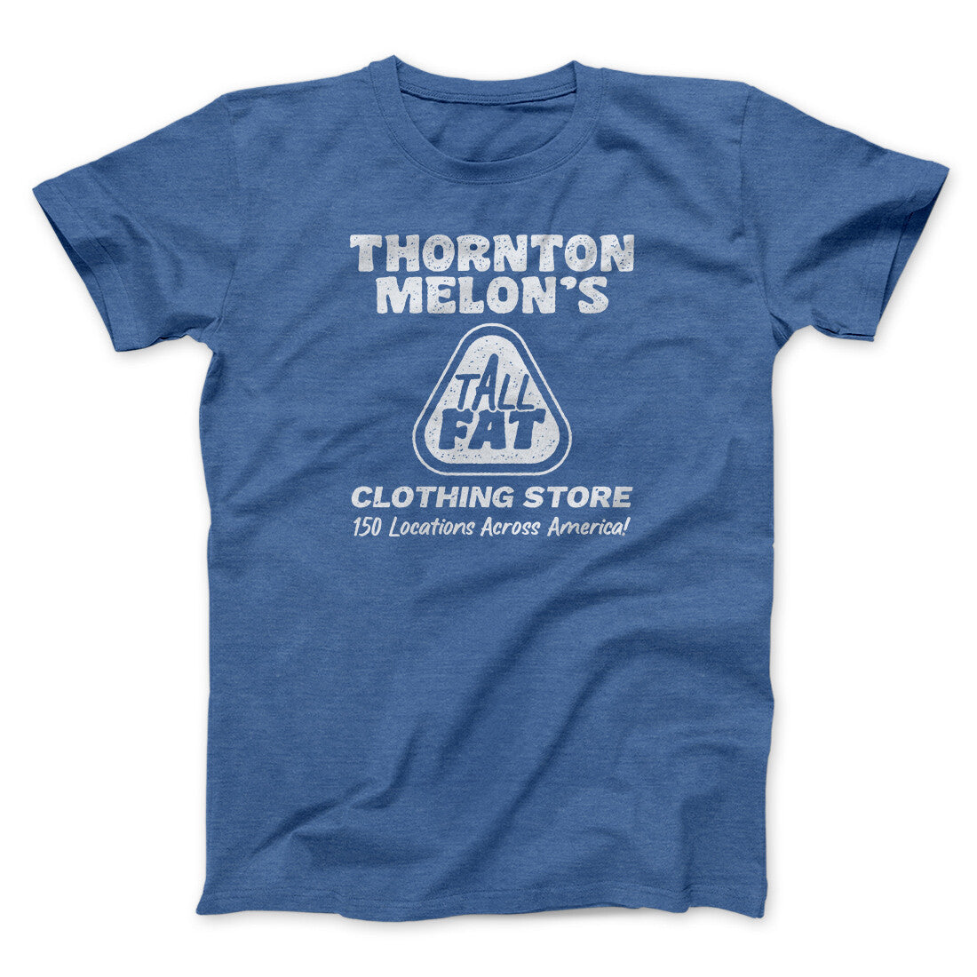 Thornton Melon's Tall And Fat Funny Movie Unisex T-Shirt Present For Friends - Zadago