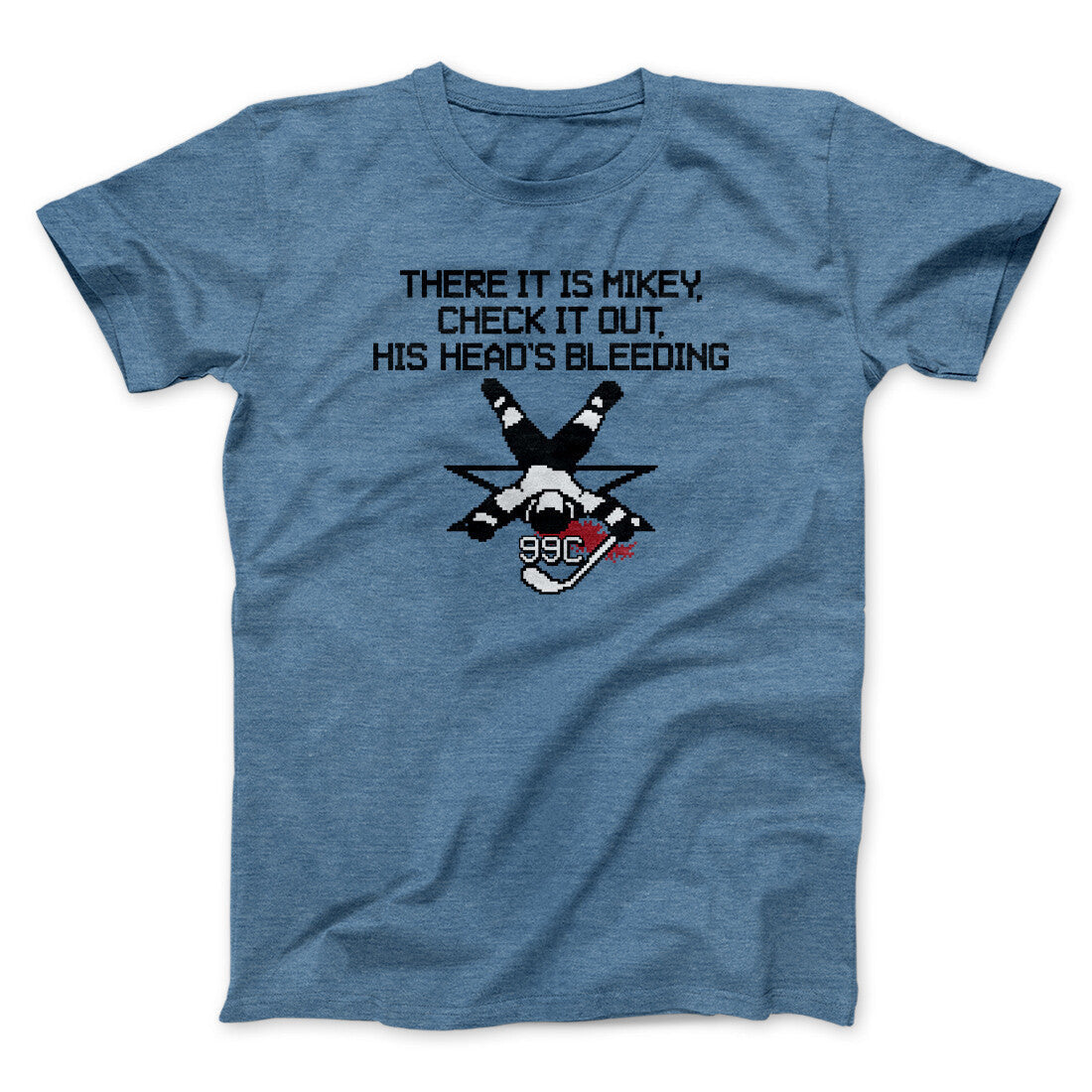 There It Is Mikey His Head Is Bleeding Unisex T-Shirt Best Gift For Friends - Zadago