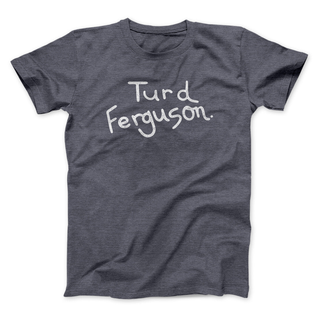 Turd Ferguson Funny Movie Unisex T-Shirt Gift For Friends - Zadago